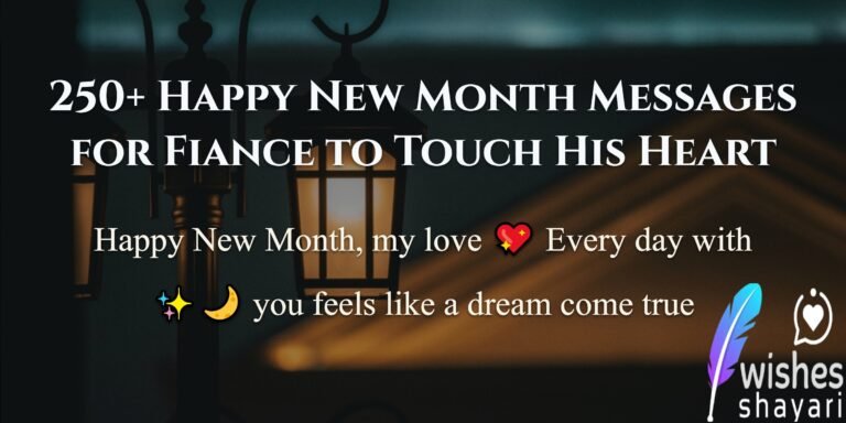 250+ Happy New Month Messages for Fiance to Touch His Heart