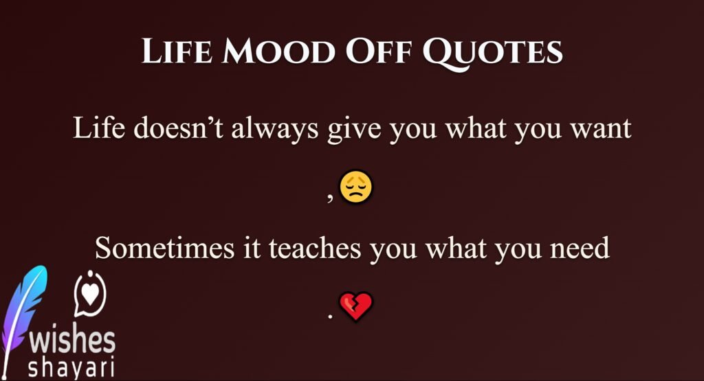 Life Mood Off Quotes