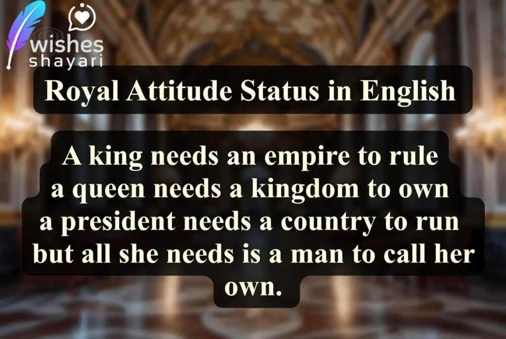 Royal Attitude Status in English