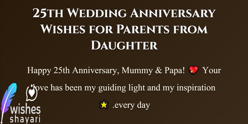 25th Wedding Anniversary Wishes for Parents from Daughter