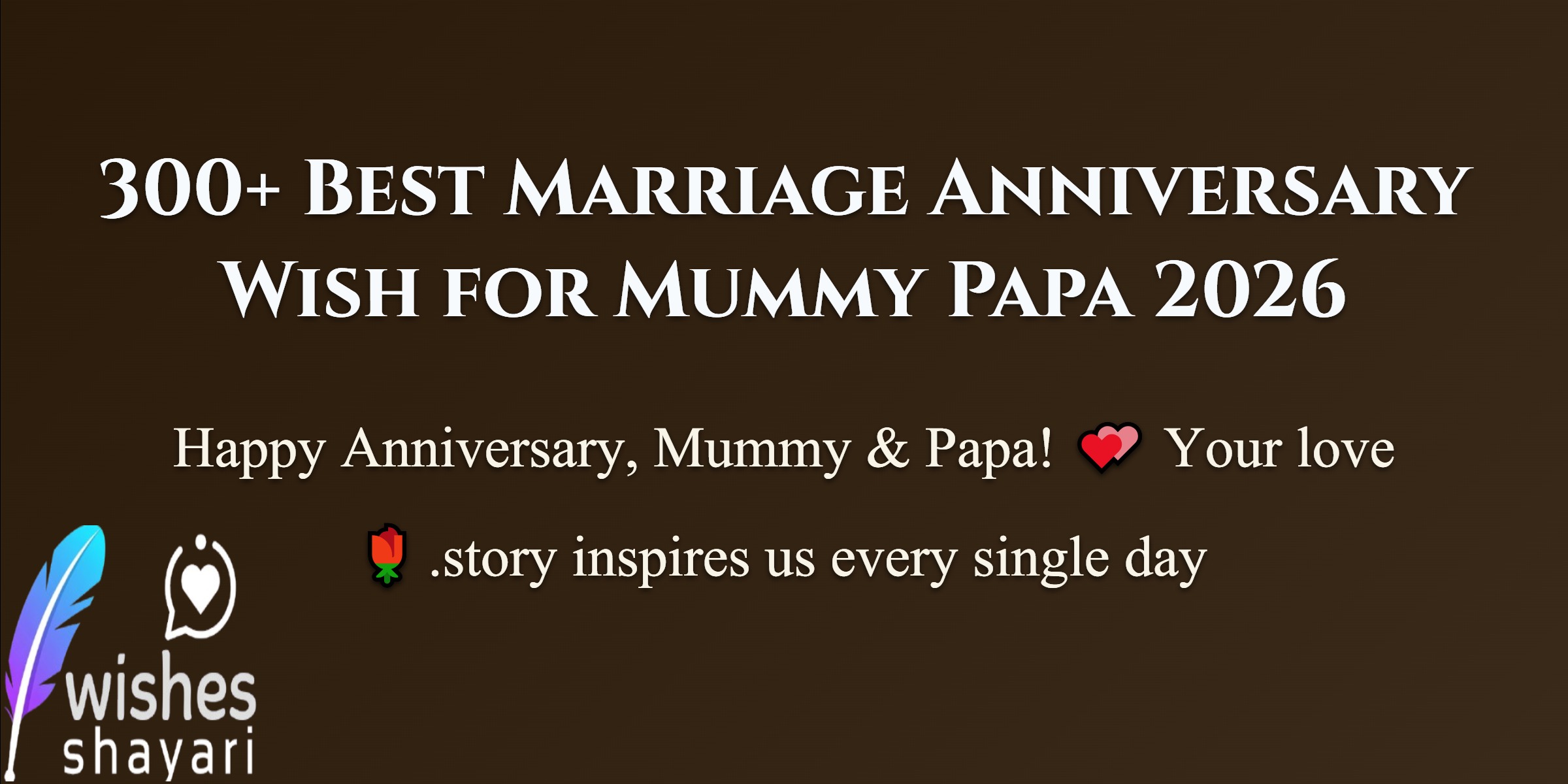 300+ Best Marriage Anniversary Wish for Mummy Papa 2026