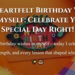 500+ Heartfelt Birthday Wishes to Myself: Celebrate Your Special Day Right!
