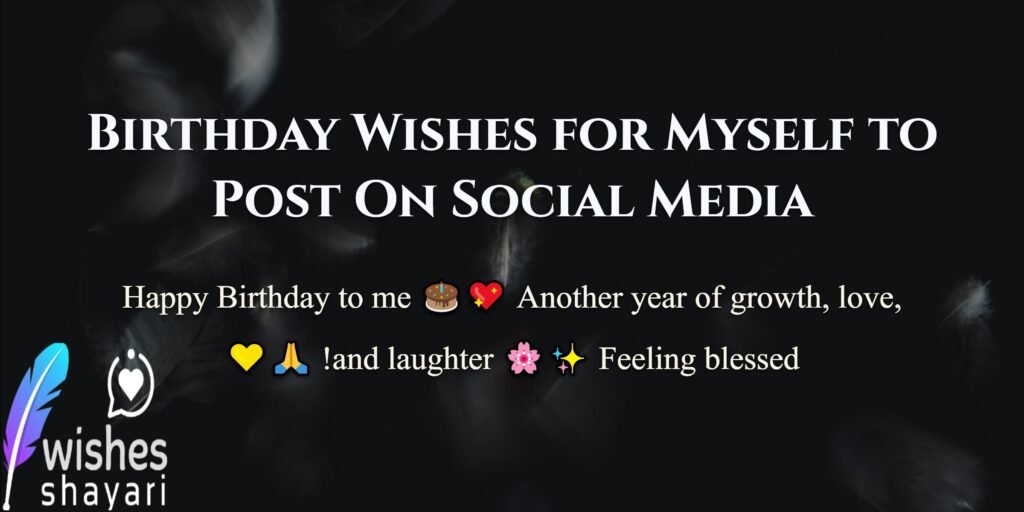 Birthday Wishes for Myself to Post On Social Media