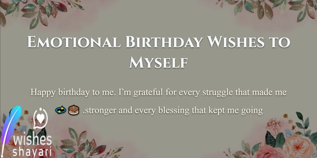 Emotional Birthday Wishes to Myself