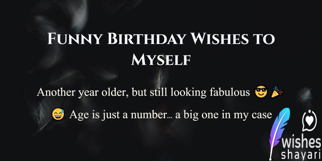 Funny Birthday Wishes to Myself