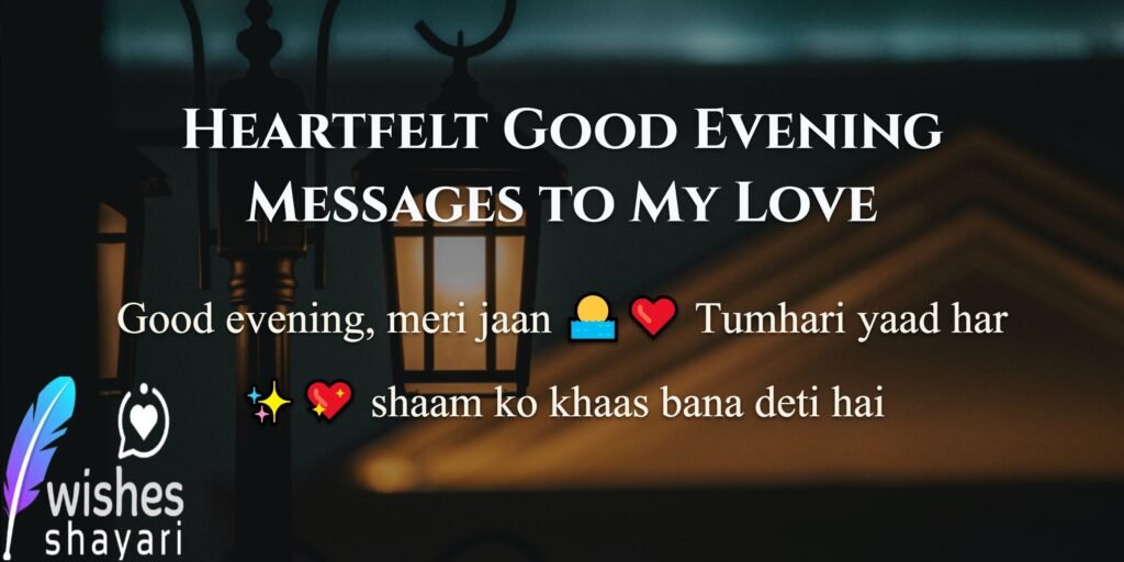 Heartfelt Good Evening Messages to My Love