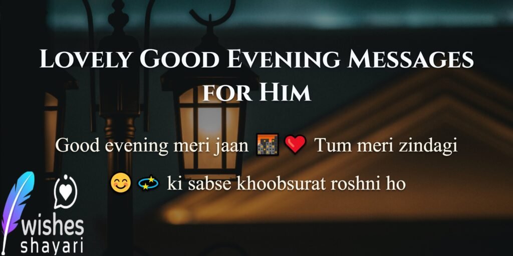 Lovely Good Evening Messages for Him