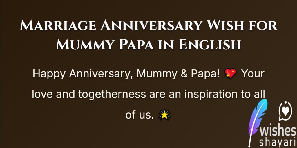 Marriage Anniversary Wish for Mummy Papa in English