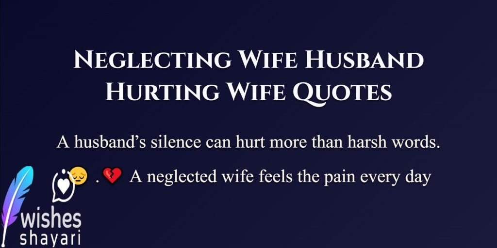 Neglecting Wife Husband Hurting Wife Quotes