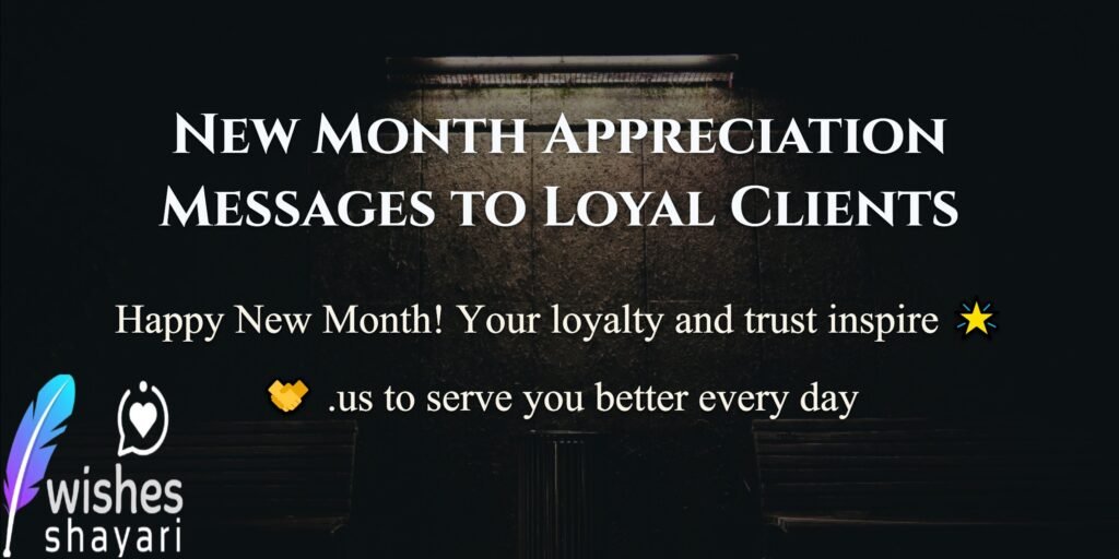 New Month Appreciation Messages to Loyal Clients