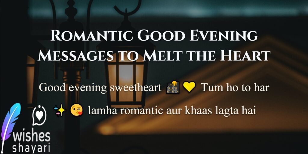 Romantic Good Evening Messages to Melt the Heart