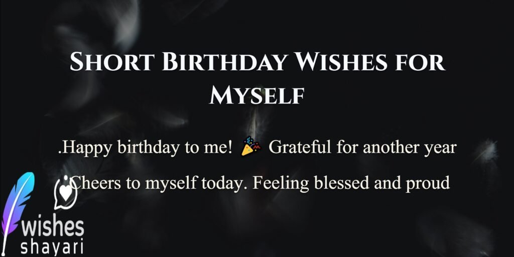 Short Birthday Wishes for Myself