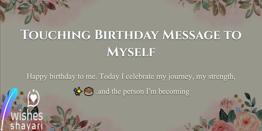 Touching Birthday Message to Myself