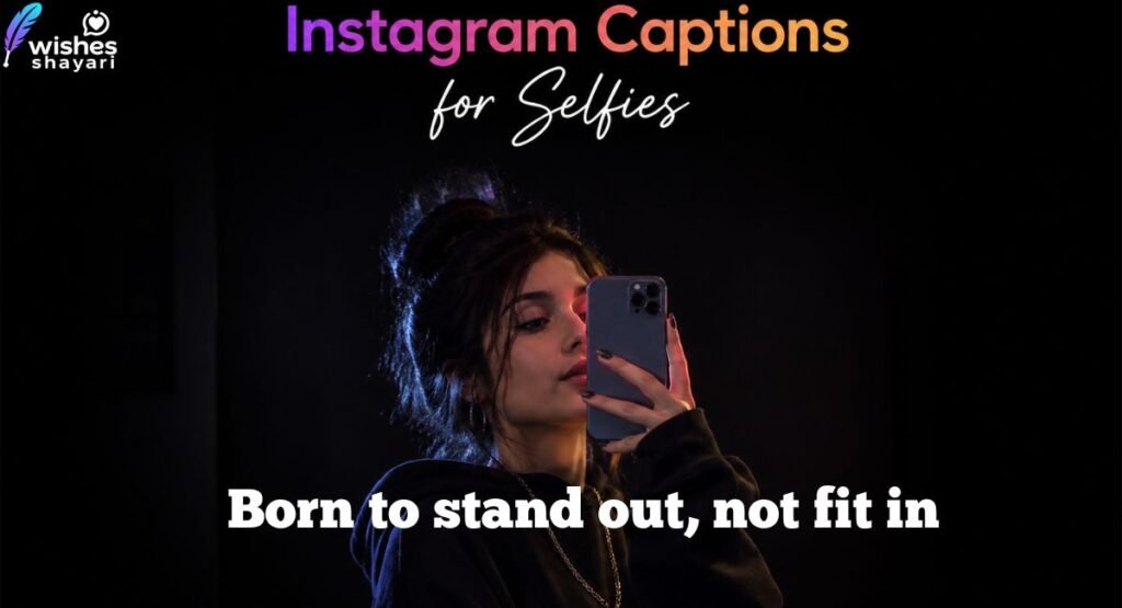 Best Selfie Captions for Instagram