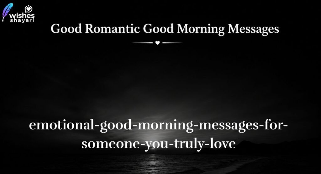 Emotional Good Morning Messages for Someone You Truly Love