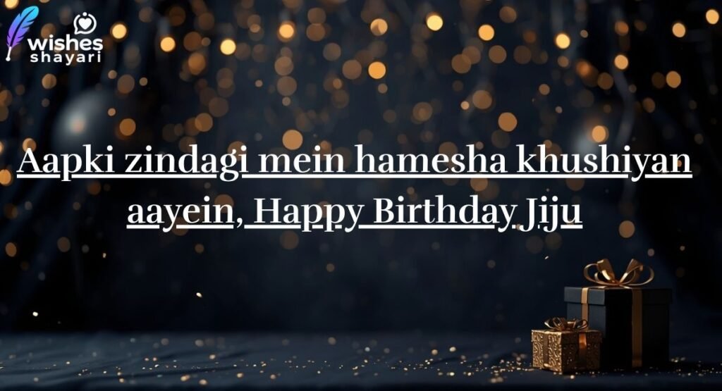 One Liner Birthday Wishes for Jiju in Hindi