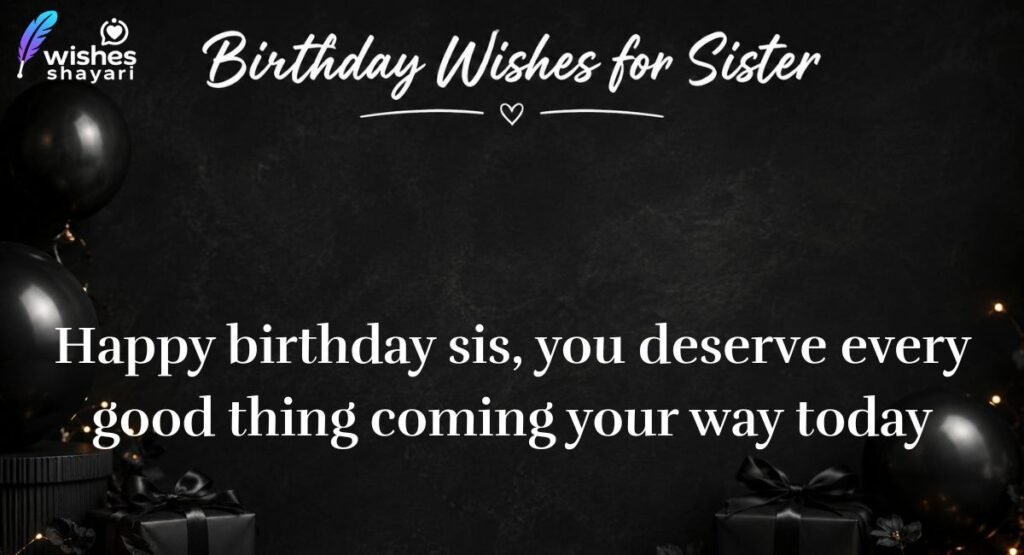 Short and Sweet Birthday Messages for Sister You Can Send Instantly